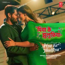 Music video 'Piya Ke Jhulufiya' released