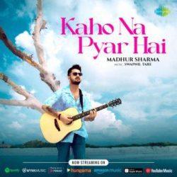 Saregama releases Madhur Sharma's music video 'Kaho Naa Pyaar Hai'